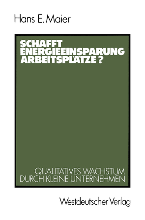 Schafft Energieeinsparung Arbeitsplätze? von Maier,  Hans E.