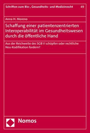 Schaffung einer patientenzentrierten Interoperabilität im Gesundheitswesen durch die öffentliche Hand von Moreno,  Anna H.