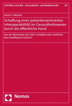 Schaffung einer patientenzentrierten Interoperabilität im Gesundheitswesen durch die öffentliche Hand von Moreno,  Anna H.