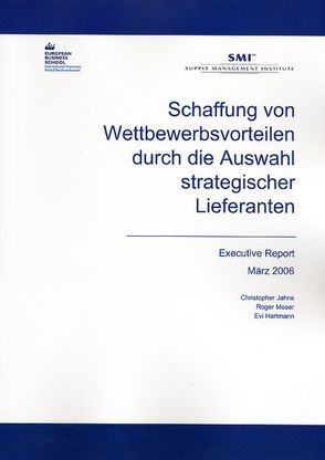 Schaffung von Wettbewerbsvorteilen durch die Auswahl strategischer Lieferanten. von Hartmann,  Evi, Jahns,  Christopher, Moser,  Roger