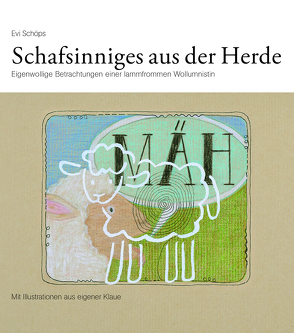 Schafsinniges aus der Herde von Schöps,  Evi