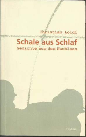 Schale aus Schlaf von Lavric,  Eva, Loidl,  Christian