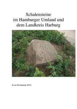 Schalensteine im Hamburger Umland von Poslednik,  Sven