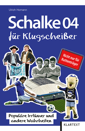 Schalke 04 für Klugscheißer von Homann,  Ulrich