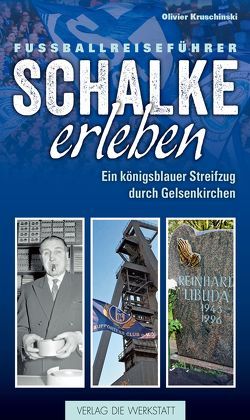 Schalke erleben von Kruschinski,  Olivier