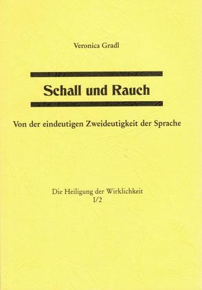 Schall und Rauch von Gradl,  Veronica