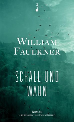 Schall und Wahn von Faulkner,  William, Heibert,  Frank