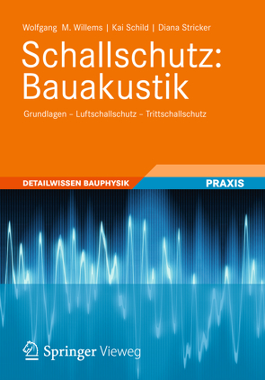 Schallschutz: Bauakustik von Schild,  Kai, Stricker,  Diana, Willems,  Wolfgang