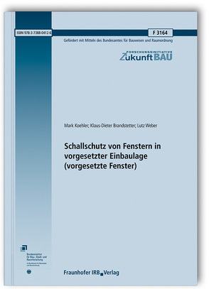 Schallschutz von Fenstern in vorgesetzter Einbaulage (vorgesetzte Fenster). von Brandstetter,  Klaus-Dieter, Koehler,  Mark, Weber,  Lutz