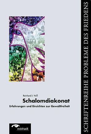 Schalomdiakonat – Erfahrungen und Einsichten zur Gewaltfreiheit von Voss,  Reinhard J, Warneck,  Wilfried