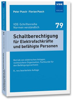 Schaltberechtigung für Elektrofachkräfte und befähigte Personen von Pusch,  Florian, Pusch,  Peter