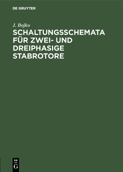 Schaltungsschemata für zwei- und dreiphasige Stabrotore von Bojko,  J.