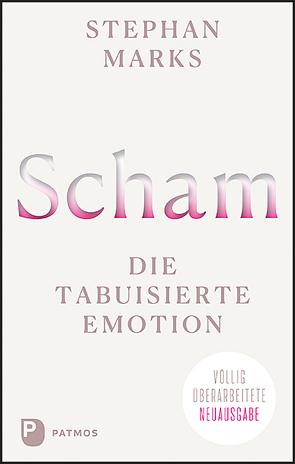 Scham – die tabuisierte Emotion von Marks,  Stephan