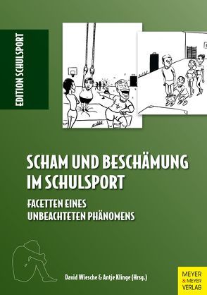 Scham und Beschämung im Schulsport von Aschebrock,  Heinz, Klinge,  Antje, Pack,  Rolf-Peter, Wiesche,  David