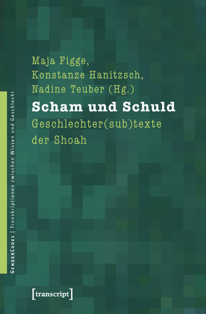 Scham und Schuld von Figge,  Maja, Hanitzsch,  Konstanze, Teuber,  Nadine