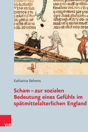 Scham – zur sozialen Bedeutung eines Gefühls im spätmittelalterlichen England von Behrens,  Katharina