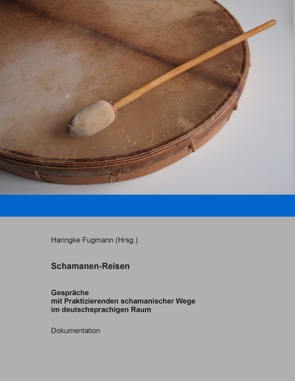 Schamanen-Reisen von Fugmann,  Haringke