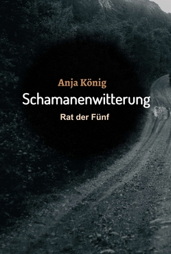 Schamanenwitterung von König,  Anja