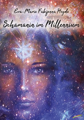 Schamanin im Millennium von Heyde,  Eva-Marie Fabijenna