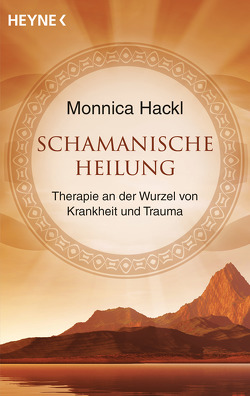 Schamanische Heilung von Hackl,  Monnica