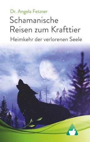 Schamanische Reisen zum Krafttier von Fetzner,  Dr. Angela