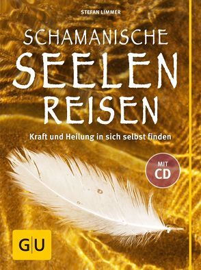 Schamanische Seelenreisen (mit CD) von Limmer,  Stefan