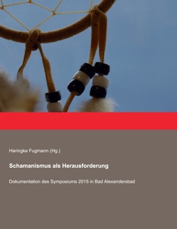 Schamanismus als Herausforderung von Anett C.,  Oelschlägel, Bernd,  Rieken, Fugmann,  Haringke, Gerhard,  Mayer, Haringke,  Fugmann, Heiko,  Grünwedel, Klaus,  Raschzok