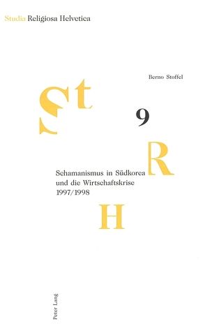 Schamanismus in Südkorea und die Wirtschaftskrise 1997/1998 von Stoffel,  Berno