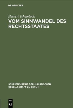 Vom Sinnwandel des Rechtsstaates von Schambeck,  Herbert