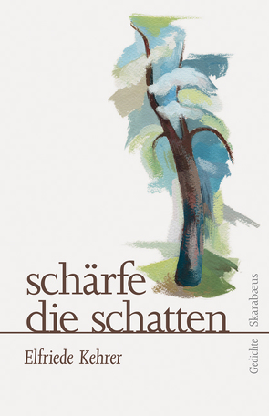 schärfe die schatten von Kehrer,  Elfriede