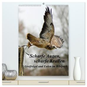 Scharfe Krallen, scharfe Augen, Greifvögel und Eulen im Wildpark (hochwertiger Premium Wandkalender 2024 DIN A2 hoch), Kunstdruck in Hochglanz von Bönner,  Marion