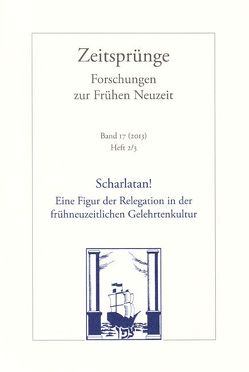 Scharlatan! Eine Figur der Relegation in der frühneuzeitlichen Gelehrtenkultur von Asmussen,  Tina, Rößler,  Hole