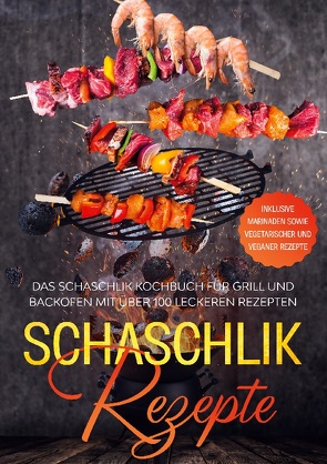 Schaschlik Rezepte von Cookbooks,  Simple, Jansen,  Stefan