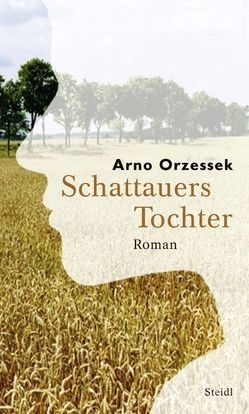 Schattauers Tochter von Orzessek,  Arno