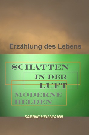 SCHATTEN IN DER LUFT – moderne Helden von Heilmann,  Sabine