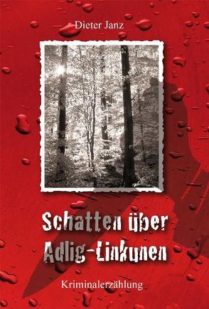 Schatten über Adlig-Linkunen von Janz,  Dieter