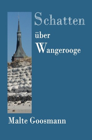 Kommissar Petersen / Schatten über Wangerooge von Goosmann,  Malte