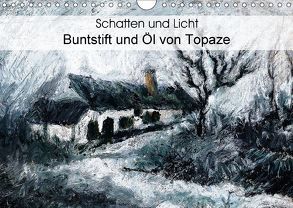 Schatten und Licht Buntstift und Öl von Topaze (Wandkalender 2018 DIN A4 quer) von Bombaert - Topaze,  Patrick