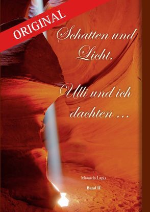 Schatten und Licht. Ulli und ich dachten … von Lapis,  Manuela