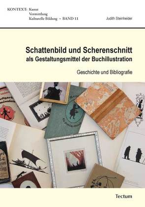 Schattenbild und Scherenschnitt als Gestaltungsmittel der Buchillustration von Steinheider,  Judith