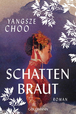 Schattenbraut von Choo,  Yangsze, Reissig,  Heike, Schaefer,  Stefanie