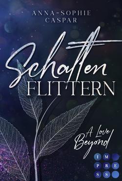 Schattenflittern. A Love Beyond von Caspar,  Anna-Sophie