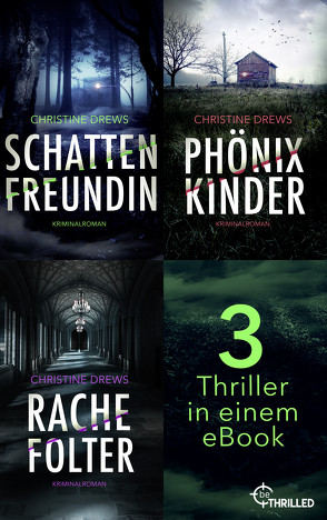 Schattenfreundin – Phönixkinder – Rachefolter von Drews,  Christine