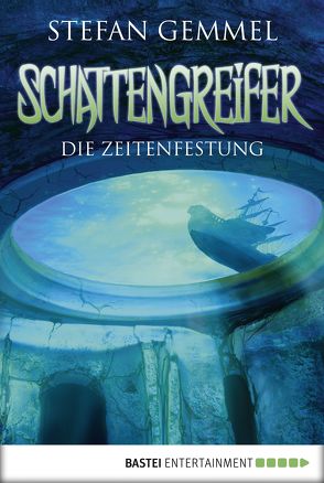 Schattengreifer – Die Zeitenfestung von Christoph,  Silvia, Gemmel,  Stefan