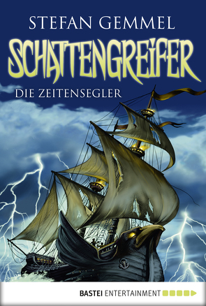 Schattengreifer – Die Zeitensegler von Gemmel,  Stefan