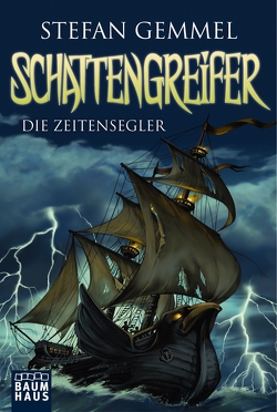 Schattengreifer – Die Zeitensegler von Christoph,  Silvia, Gemmel,  Stefan