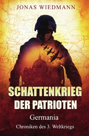 Schattenkrieg der Patrioten von Wiedmann,  Jonas