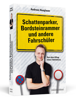 Schattenparker, Bordsteinrammer und andere Fahrschüler von Hoeglauer,  Andreas