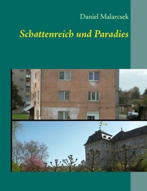 Schattenreich und Paradies von Malarcsek,  Daniel