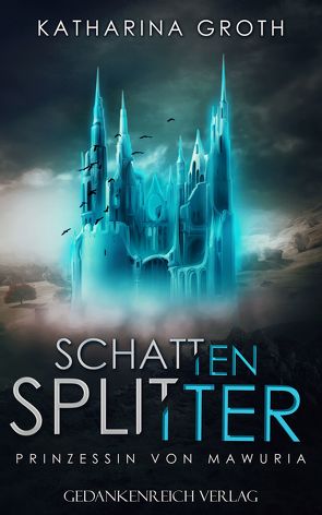 Schattensplitter von Groth,  Katharina